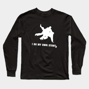 I Do My Own Stunts Judo Funny Judoka Long Sleeve T-Shirt